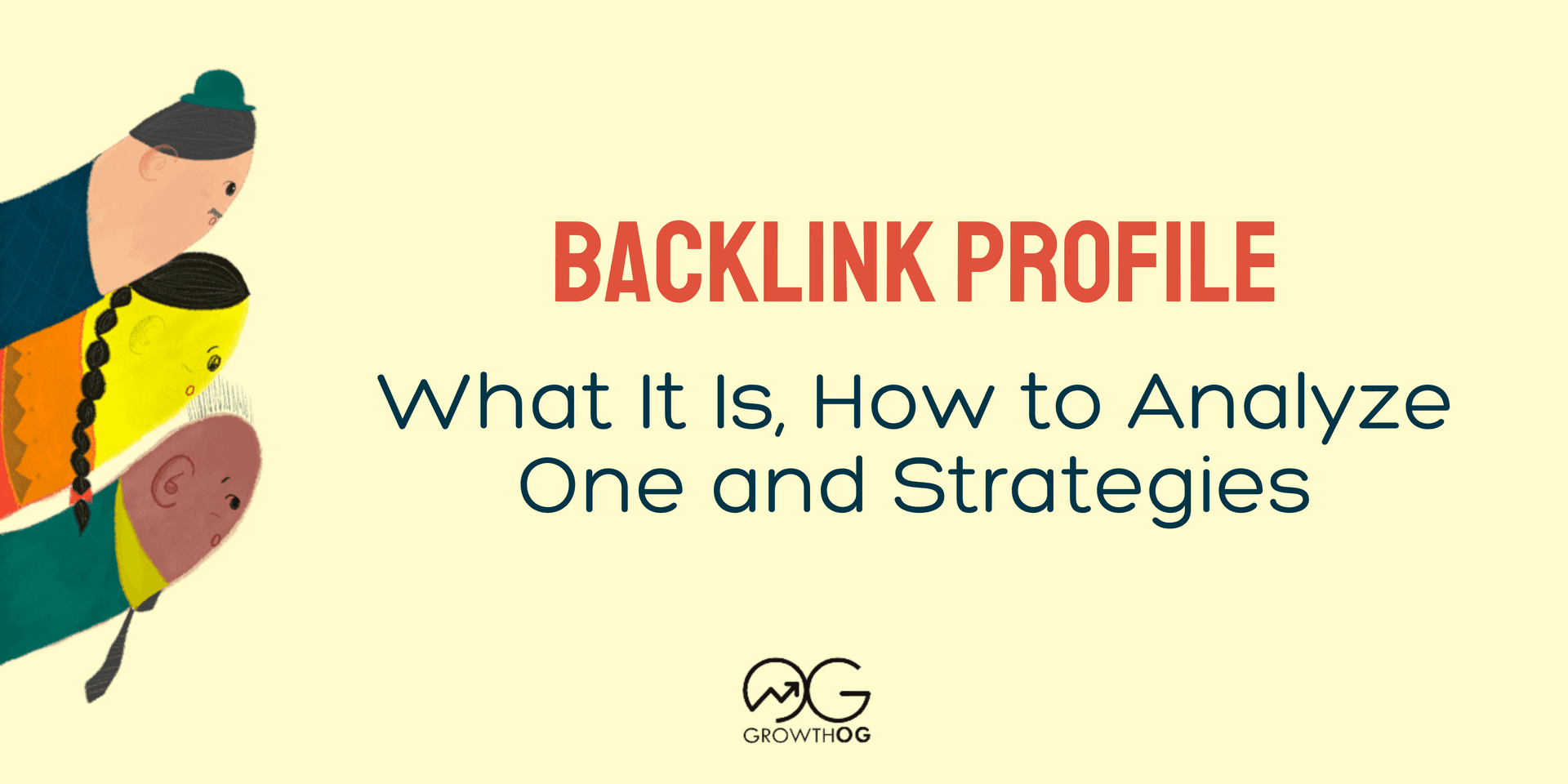 Backlink Profile: What It Is, How to Analyze One and Strategies