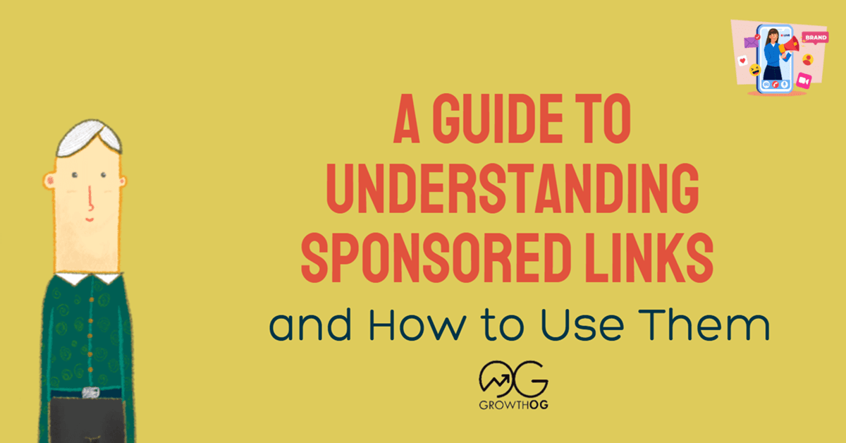 A Guide to Understanding Sponsored Links and How to Use Them