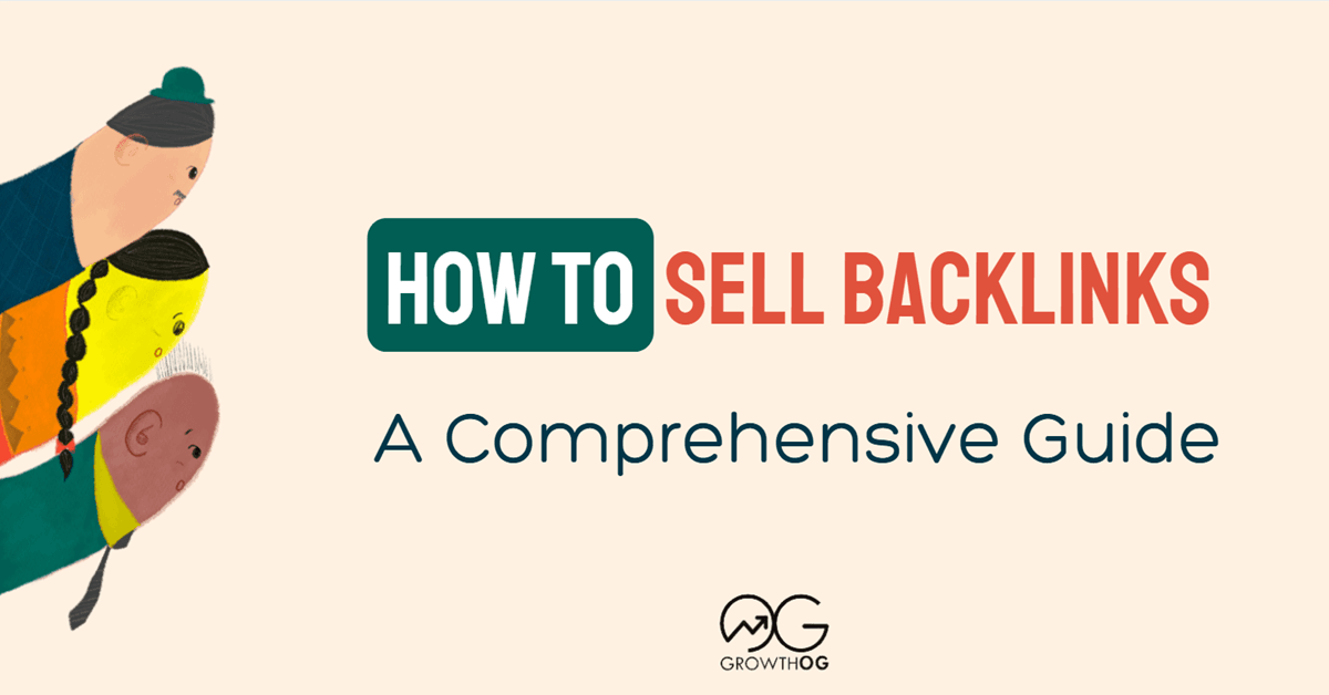 How to Sell Backlinks: A Comprehensive Guide to Get Started in 2025