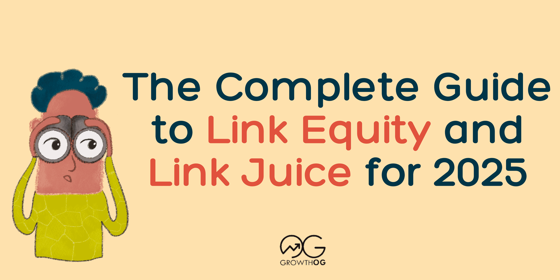 The Complete Guide to Link Equity and Link Juice for 2025