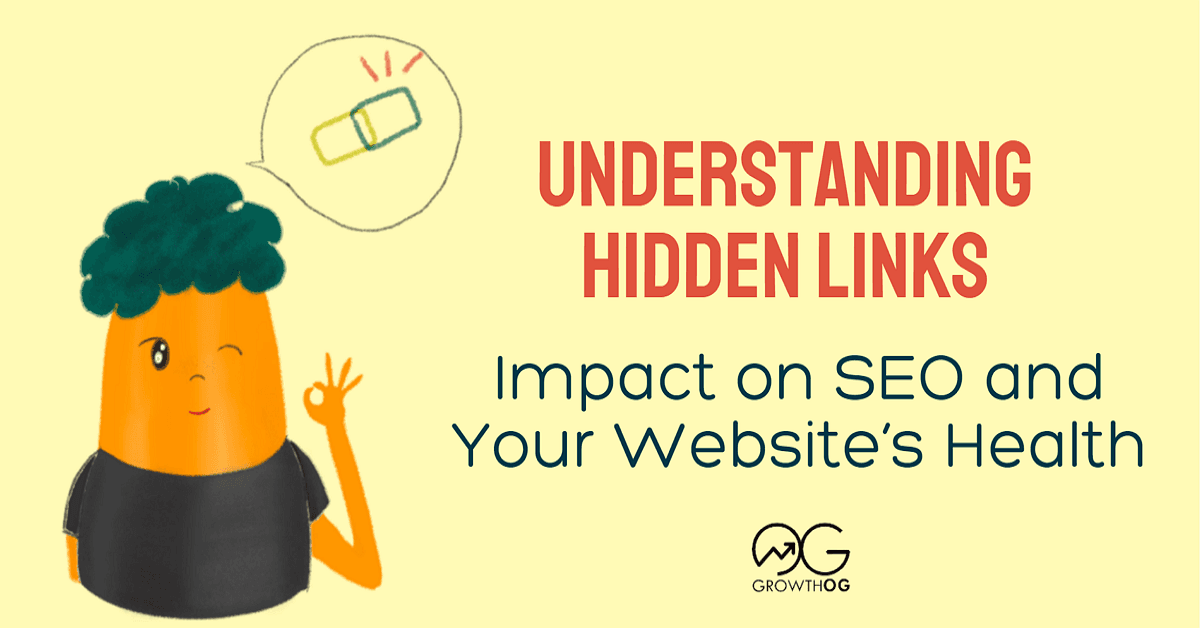 Understanding Hidden Links: Impact on SEO and Your Website’s Health
